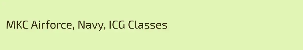 MKC Airforce, Navy, ICG Classes